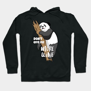 Don't Give Me More Wine Hoodie